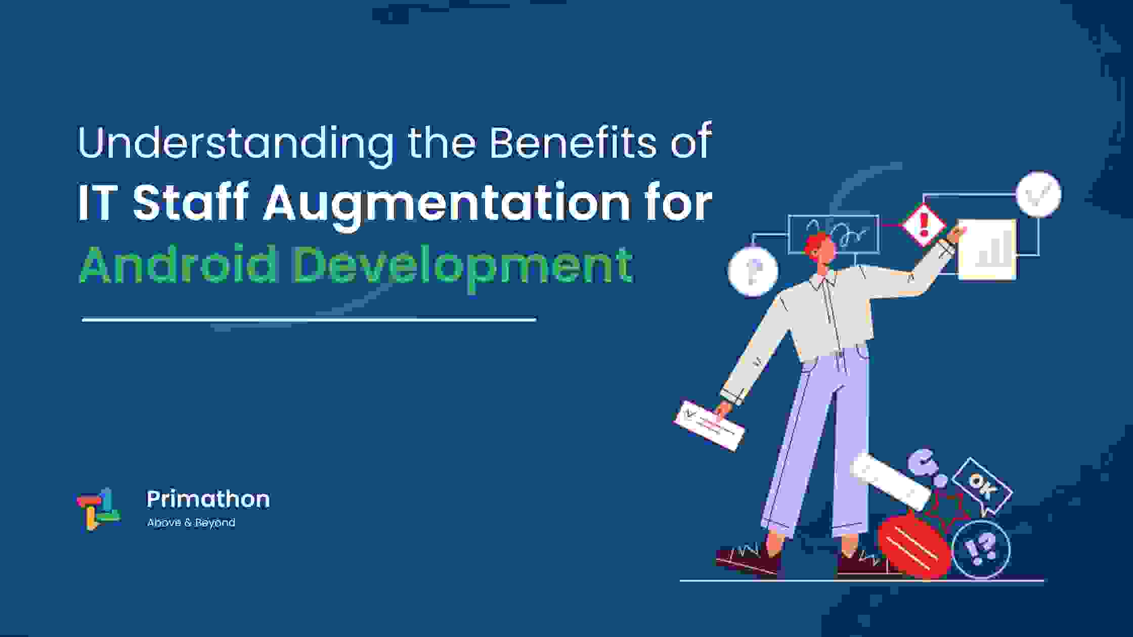 Understanding the Benefits of IT Staff Augmentation for Android Development