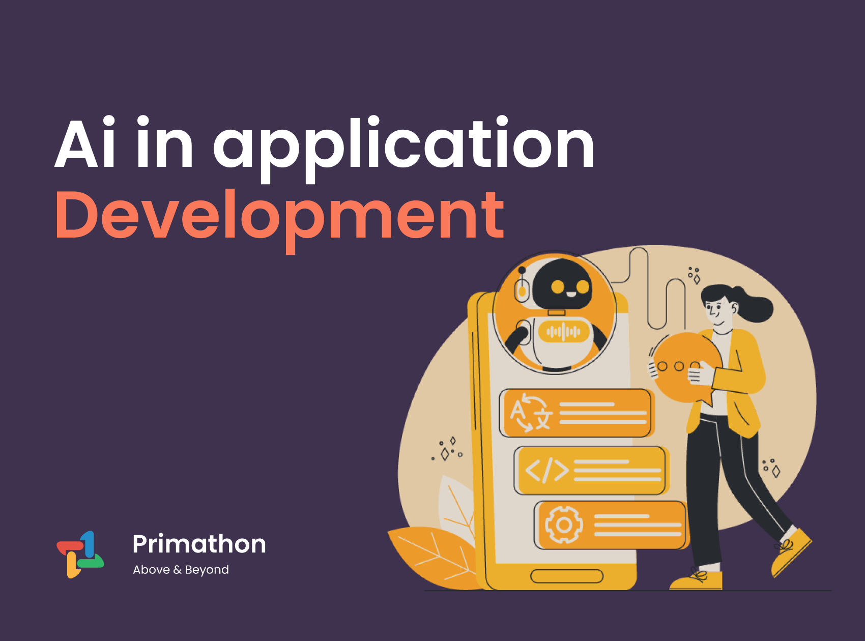 Discover The Transformative World of AI Application Development | Primathon