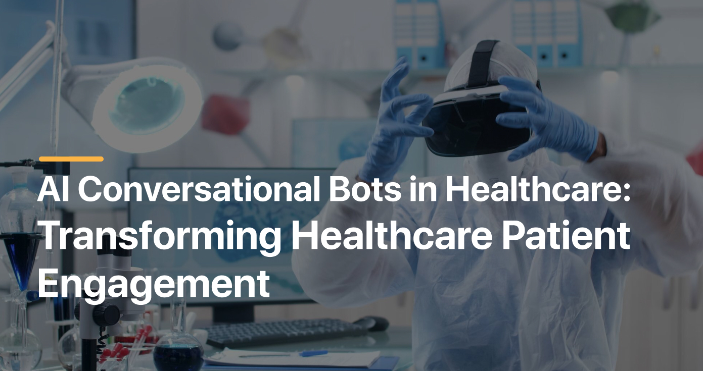 AI Conversational Bots in Healthcare_ Transforming Healthcare Patient Engagement