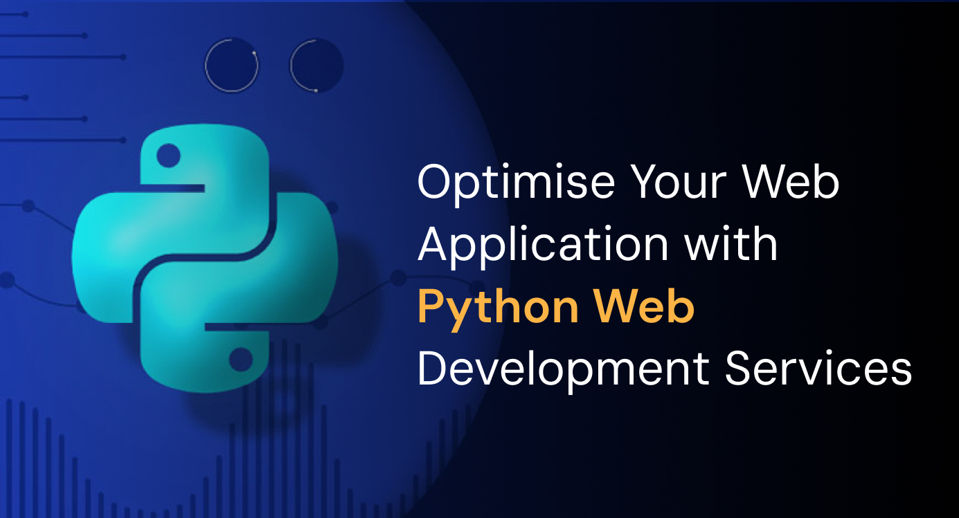 Optimize Your Web Application with Python Web Development Services