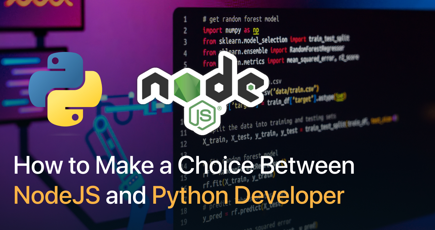 How to Make a Choice Between NodeJS and Python Developer