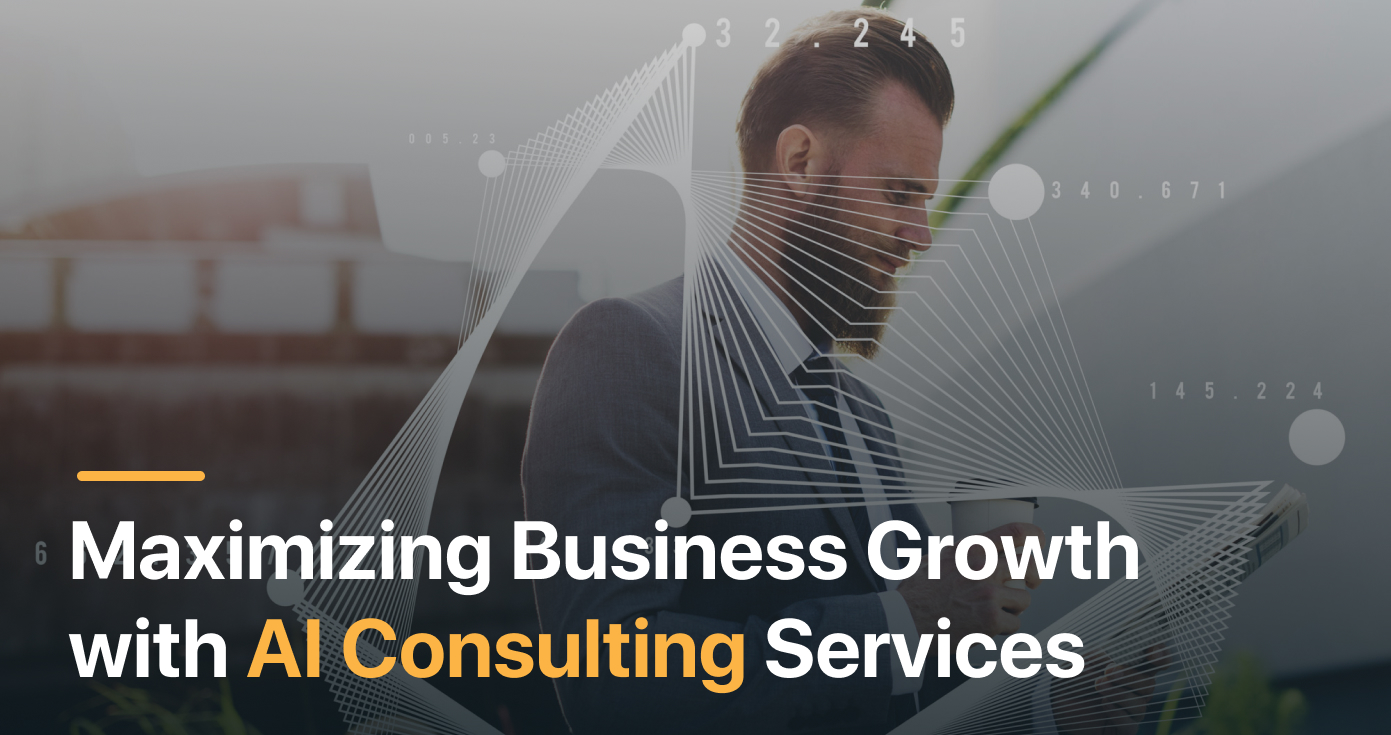 Maximizing Business Growth with AI Consulting Services