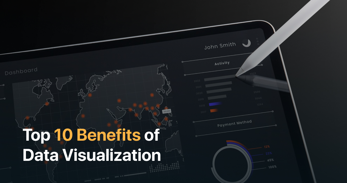 Top 10 Benefits of Data Visualization