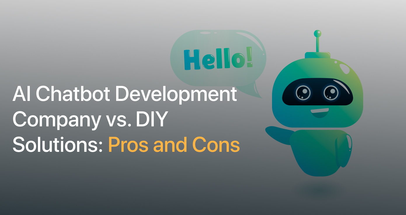 AI Chatbot Development Company vs. DIY Solutions: Pros and Cons