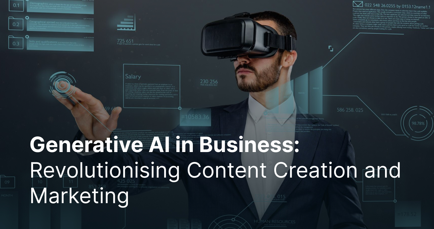 Generative AI in Business_ Revolutionizing Content Creation and Marketing