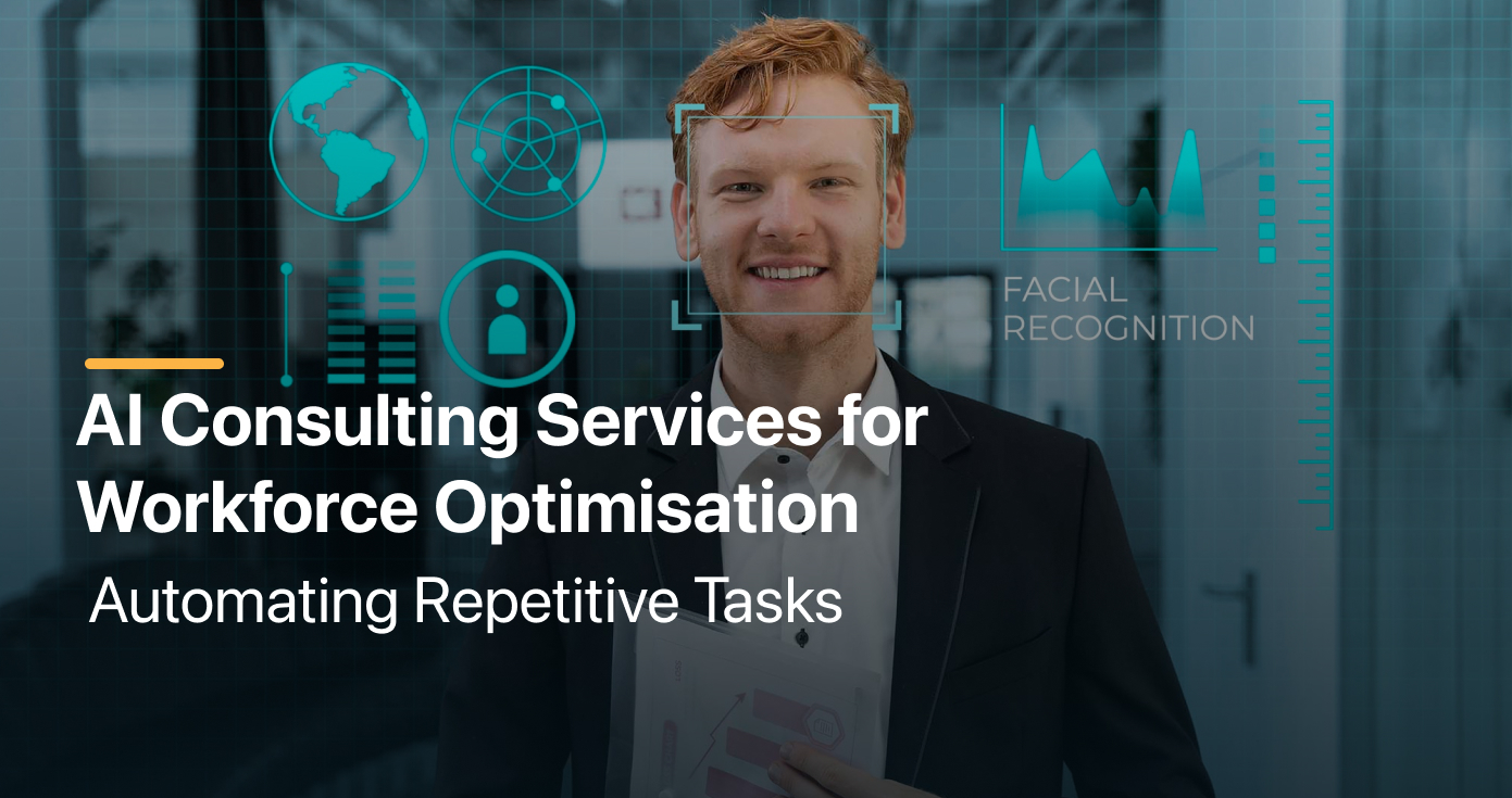 AI Consulting Services for Workforce Optimization: Automating Repetitive Tasks