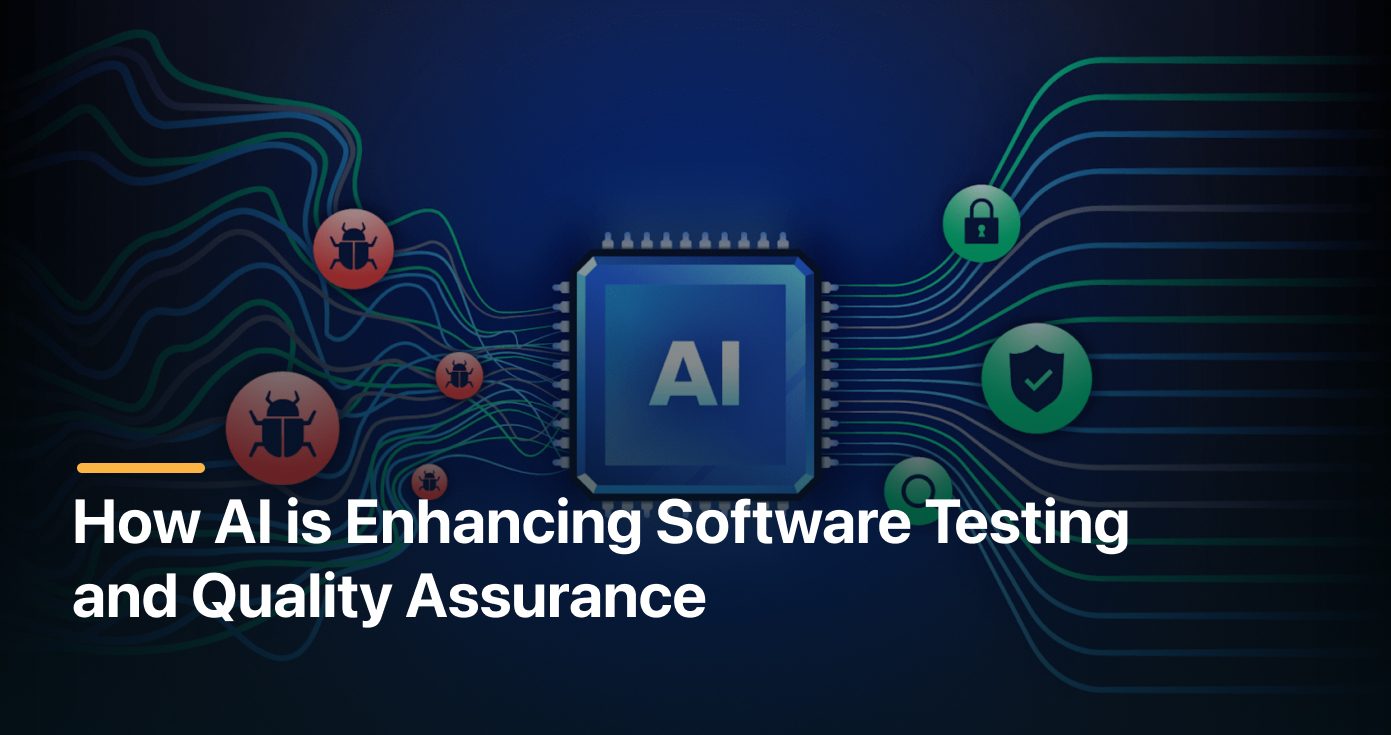 How AI is Enhancing Software Testing and Quality Assurance